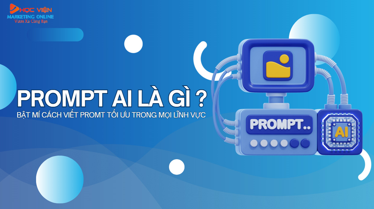 Khóa học AI Prompt - Khám phá bí quyết tạo nội dung sáng tạo và hiệu quả trong kỷ nguyên số